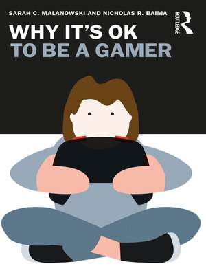 cover image of Why It's OK to Be a Gamer
